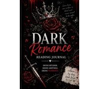 Dark Romance Reading Journal: Deine Bücher. Deine Gefühle. Deine Wahrheit.