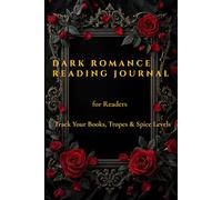 Dark Romance Reading Journal: Track Your Books, Tropes & Spice Levels