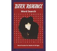 Dark Romance Word Search: Word Searches with Easy to Read Print About Dark Romance, Spicy Words and More : 6x9 Inches, 110 pages : 50+ Puzzles … Word ... Intimate Getaways, and Naughty Time