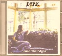 Dark - Round the Edges