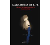 Dark Rules of Life: 24 Psychological Laws to Control Perception, Master People & Win Silently
