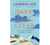 Dark, Salt, Clear: Life in a Cornish Fishing Town