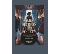 Dark Secrets and High Society: 1,000 Multiple Choice Trivia Questions on Scandals, Power & Coverups
