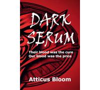 DARK SERUM - Their blood was the cure. Our blood was the price.: A dystopian vampire thriller filled with romance, rebellion, and the fight for survival.