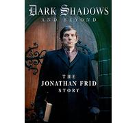 Dark Shadows and Beyond: The Jonathan Frid Story [USA] [DVD]