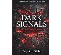 Dark Signals: A Dark Revenge Romance (Dark Signals Trilogy)
