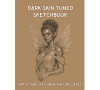 Dark Skin Toned Sketchbook: Artist Tones Sketchbook Skin Tones Series, 5 Toned Papers for Figure Drawing, Portraits & Expressive Sketching