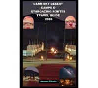 DARK-SKY DESERT CAMPS & STARGAZING ROUTE TRAVEL GUIDE 2026