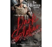 Dark Soldier: The Hunted Book One: 1