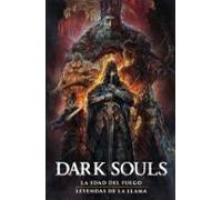 Dark Souls 2: La Edad Del Fuego / Leyendas De La Llama