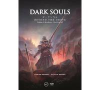 Dark Souls: Beyond the Grave - Volume 2: Beyond the Grave: Bloodborne - Dark Souls III