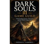 Dark Souls III Game Guild: Understanding Systems, Characters, and the World’s Design Logic