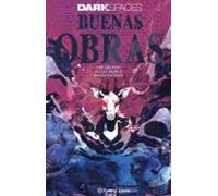 Dark Spaces: Buenas Obras