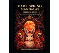 Dark Spring Mandalas Coloring Book: Eerie Nature & Rebirth Designs for Adults