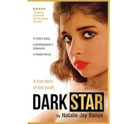 Dark Star: A child's body, a photographer's obsession, a media frenzy