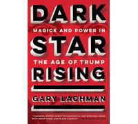 Dark Star Rising: Magick and Power in the Age of Trump