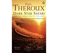 Dark Star Safari: Overland from Cairo to Cape Town [Idioma Inglés]