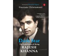 Dark Star: The Loneliness of Being Rajesh Khanna