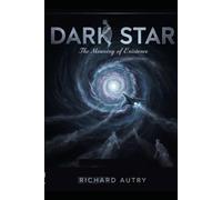 Dark Star: Two ridiculed scientists journey to a star made of dark matter and answer the ultimate question.... WHY?