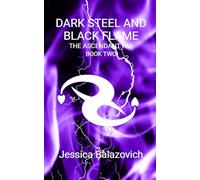 Dark Steel and Black Flame: The Ascendant Fae: Book Two: 2