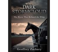 DARK STORMCLOUD: The Horse That Refused the Whip