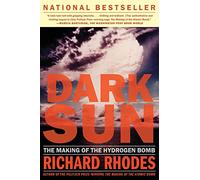 Dark Sun: The Making Of The Hydrogen Bomb (Sloan Technology Series)