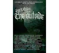 Dark Tales from the Outside: A Dark Flash Fiction Anthology (Watg Press Collection)