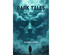 Dark Tales: Stories of Choices, Consequences, and Human Nature