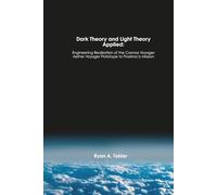 Dark Theory & Light Theory Applied:: Engineering Realization of the Cosmos Voyager Aether Voyager Prototype to Proxima b Mission
