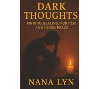 Dark Thoughts: Expanded Edition - Now with 30-Day Gentle Reset & Open Letter