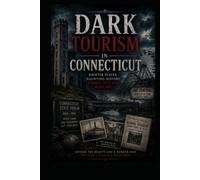 Dark Tourism in Connecticut