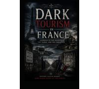 Dark Tourism in France