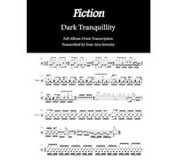 Dark Tranquillity - Fiction: Full Album Drum Transcription (JDS Drum Transcription Books)
