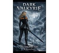 Dark Valkyrie: The Fate of the Gods: 3 (Daughter of Light and Blood)