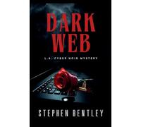 Dark Web: 2 (L.A. Cyber Noir Mysteries)