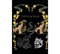 Dark Whimsey: An Adult coloring Experience: Dragon, Skulls, Serpents & symbols - 79 intriguing pages to awaken your dark side