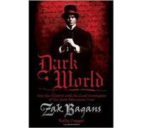 Dark World. Into The Shadows With The Lead: Into the Shadows with the Lead Investigator of The Ghost Adventures Crew