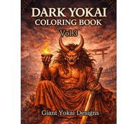 Dark Yokai Coloring Book Vol.3: Giant Japanese Myth Creatures in Bold Tattoo Style for Adults (Mythic Worlds Coloring Books)