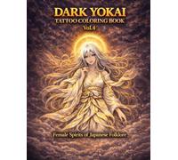 Dark Yokai Tattoo Coloring Book Vol.4 Beautiful Female Spirits of Japanese Mythology: 40 Elegant, Seductive & Mysterious Yokai Women Ukiyo-e Inspired ... (Japanese Mythology Tattoo Coloring Series)
