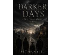 Darker Days - The Final Story: From Steam and Silence (The Darker Days series)