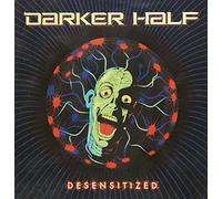 Darker Half - Desensitized [Import]