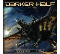 Darker Half - Never surrender