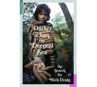 Darker than the Deepest Sea: The Search for Nick Drake