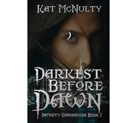 Darkest Before Dawn: 1 (Infinity Chronicles)
