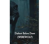 Darkest Before Dawn (WEREWOLF)