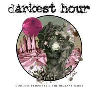 Darkest hour - Godless prophets and the migrant flora [Vinilo]
