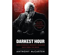 Darkest Hour: How Churchill Brought England Back from the Brink