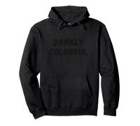 Darkly Colorful Black Is My Happy Color Dark Humor Sudadera con Capucha