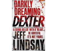 Darkly Dreaming Dexter: DEXTER NEW BLOOD, the major new TV thriller on Sky Atlantic (Book One)
