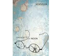 Darkness At Noon (Vintage Classics)